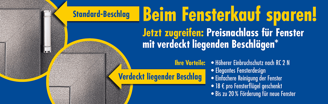 Aktion: Preisnachlass für Fenster mit verdeckt liegenden Beschlägen*